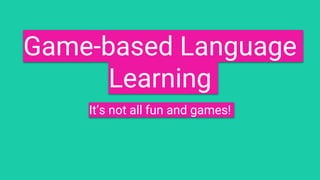 Game Based Language Learning for ESL Learners | PPT