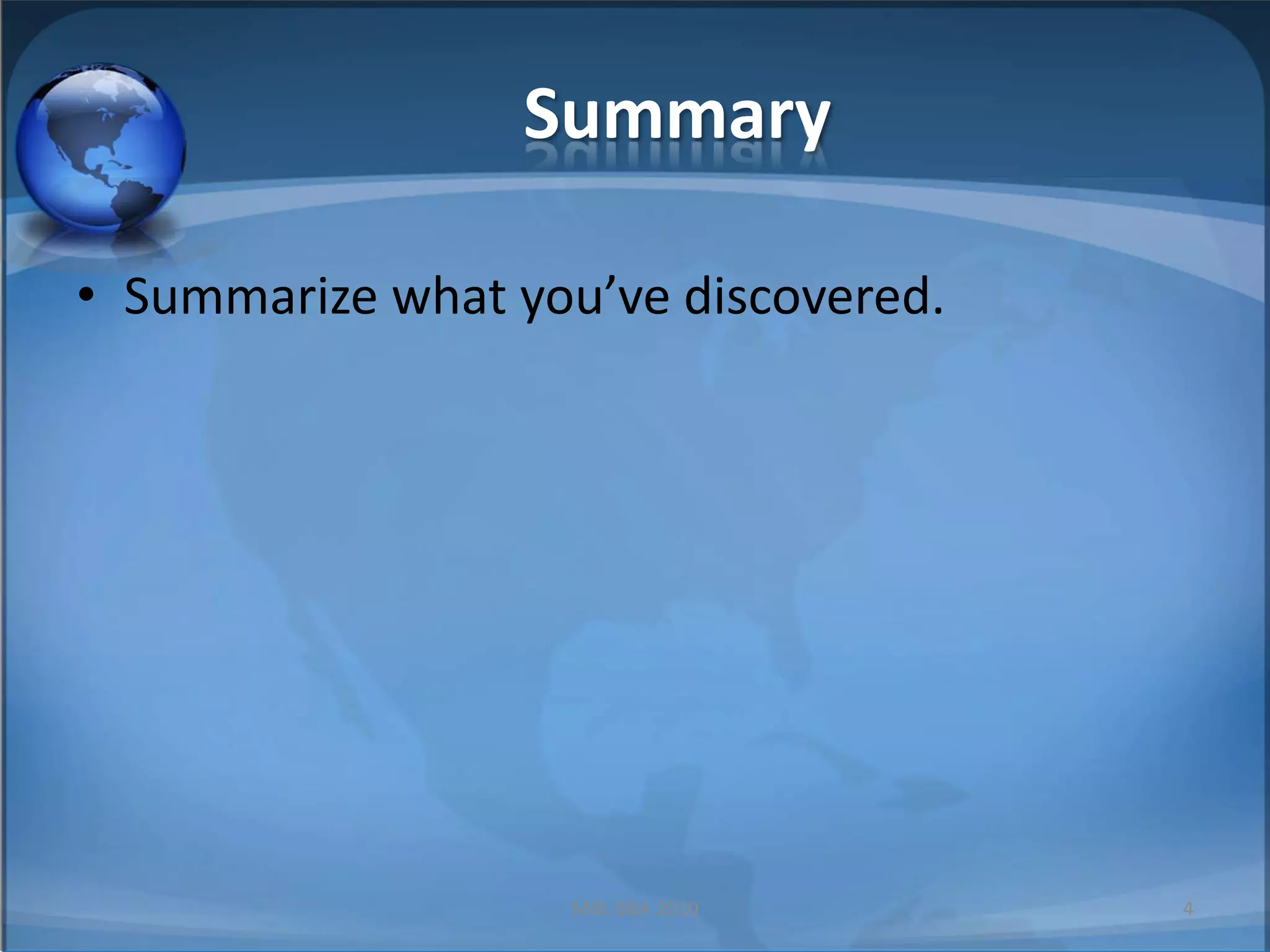 SummarySummarize what you’ve discovered.MIB, BBA 20104