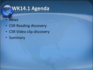 WK14.1 Agenda News CSR Reading discovery CSR Video clip discovery Summary 1 MIB, BBA 2010 
