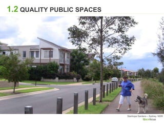 1.2 QUALITY PUBLIC SPACES
Stanhope Gardens – Sydney, NSW
 