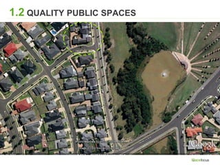 1.2 QUALITY PUBLIC SPACES
 