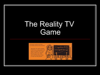 The Reality TV  Game 