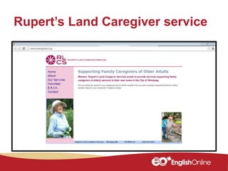 Rupert’s Land Caregiver service
 