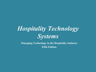 Hospitality Technology Systems Managing Technology in the Hospitality Industry Fifth Edition 
