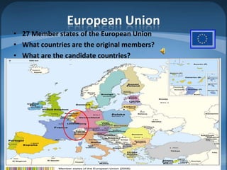 European Union27 Member states of the European UnionWhat countries are the original members?What are the candidate countries?MIB, BBA 201017