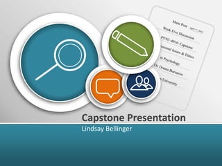 Capstone Presentation
Lindsay Bellinger
 