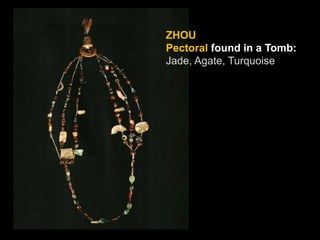 ZHOU
Pectoral found in a Tomb:
Jade, Agate, Turquoise
 