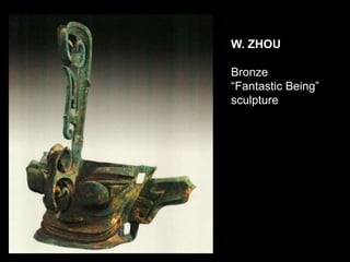 W. ZHOU
Bronze
“Fantastic Being”
sculpture
 