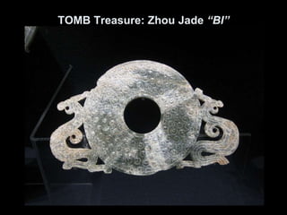TOMB Treasure: Zhou Jade “BI”
 