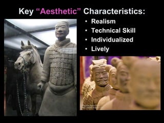 Key “Aesthetic” Characteristics:
• Realism
• Technical Skill
• Individualized
• Lively
 