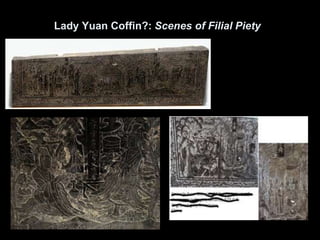 Lady Yuan Coffin?: Scenes of Filial Piety
 