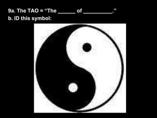 9a. The TAO = “The ______ of __________.”
b. ID this symbol:
 