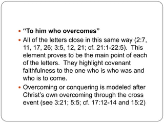 “To him who overcomes”All of the letters close in this same way (2:7, 11, 17, 26; 3:5, 12, 21; cf. 21:1-22:5).  This element proves to be the main point of each of the letters.  They highlight covenant faithfulness to the one who is who was and who is to come.Overcoming or conquering is modeled after Christ’s own overcoming through the cross event (see 3:21; 5:5; cf. 17:12-14 and 15:2)