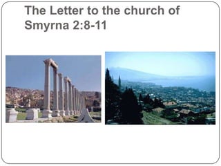 The Letter to the church of Smyrna 2:8-11