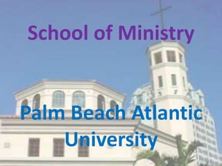 School of Ministry Palm Beach Atlantic University 