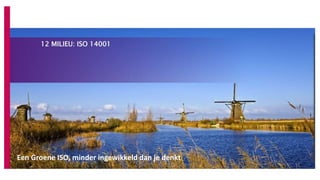 Een Groene ISO, minder ingewikkeld dan je denkt
 