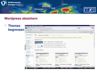 Wordpress absichern
 Themes
begrenzen
 