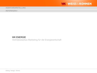 WK ENERGIEVertriebsstarkes Marketing für die Energiewirtschaft REFERENZEN / 