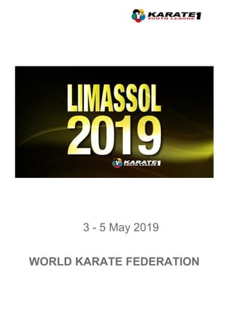 3 - 5 May 2019
WORLD KARATE FEDERATION
 