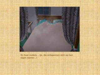 En haar ouders… tja, die ontspannen zich op hun eigen manier…!