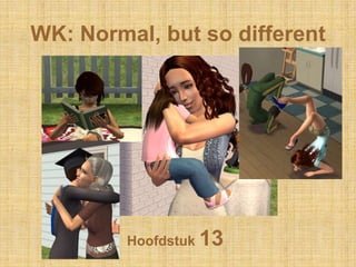 WK: Normal, butso different Hoofdstuk 13 