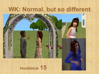 WK: Normal, butso different Hoofdstuk 15 
