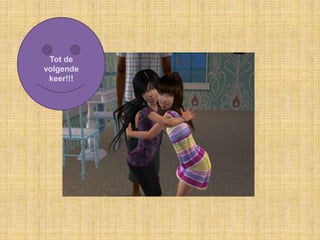 Tot de volgende keer!!!