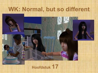 WK: Normal, butso different Hoofdstuk 17 