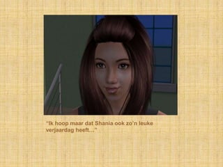 “Ik hoop maar dat Shania ook zo’n leuke verjaardag heeft…”