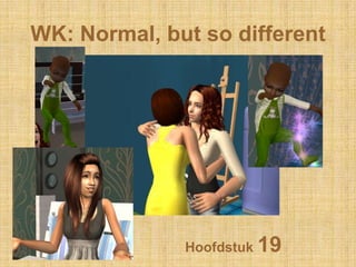 WK: Normal, butso different Hoofdstuk 19 