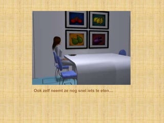 Ook zelf neemt ze nog snel iets te eten…