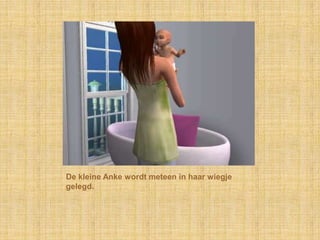 De kleine Anke wordt meteen in haar wiegje gelegd.