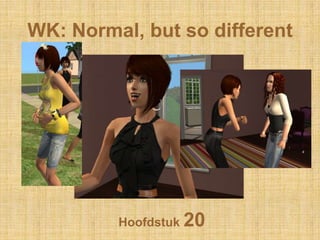 WK: Normal, butso different Hoofdstuk 20 