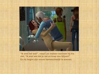 “Ik wist het wel!”, roept Lex meteen wanneer hij Iris ziet, “Ik wist wel dat je net zo knap zou blijven!”En hij begint zijn vrouw hartstochtelijk te zoenen.