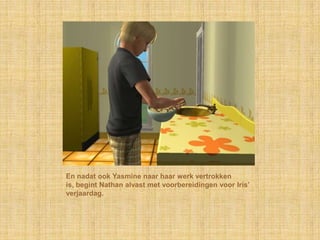 En nadat ook Yasmine naar haar werk vertrokken is, begint Nathan alvast met voorbereidingen voor Iris’ verjaardag.