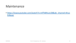 Maintenance
• https://www.youtube.com/watch?v=mfTkBhLon28&ab_channel=Krus
hiNews
9/29/2022 P.A.S.S. Pushpakumara | ATI - Gampaha 13
 