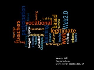 Warren Kidd Senior lecturer University of east London, UK 