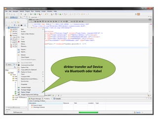 dirkter transfer auf Device
 via Bluetooth oder Kabel
 