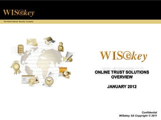 The World Internet Security Company




                                                     Confidential
                                      WISekey SA Copyright © 2011
 