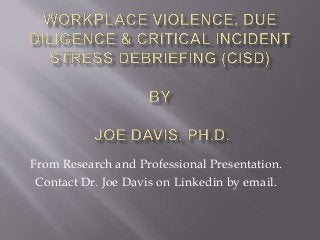 From Research and Professional Presentation.
Contact Dr. Joe Davis on Linkedin by email.
 