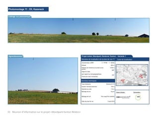 33 Réunion d'information sur le projet «Wandpark Kanton Réiden»
Évaluation des incidences
Simulation
2
 