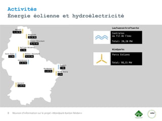 Activités
Énergie éolienne et hydroélectricité
Réunion d'information sur le projet «Wandpark Kanton Réiden»
8
 