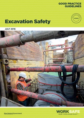 &
SAF E Y AT
W
•HEALTH
O
R
K
ACT•
GOOD PRACTICE
GUIDELINES
T
HSWA

Excavation Safety

JULY 2016
 