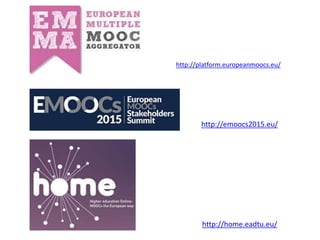 http://platform.europeanmoocs.eu/
http://emoocs2015.eu/
http://home.eadtu.eu/
 