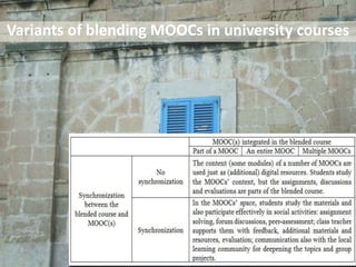 Variants of blending MOOCs in university courses
 