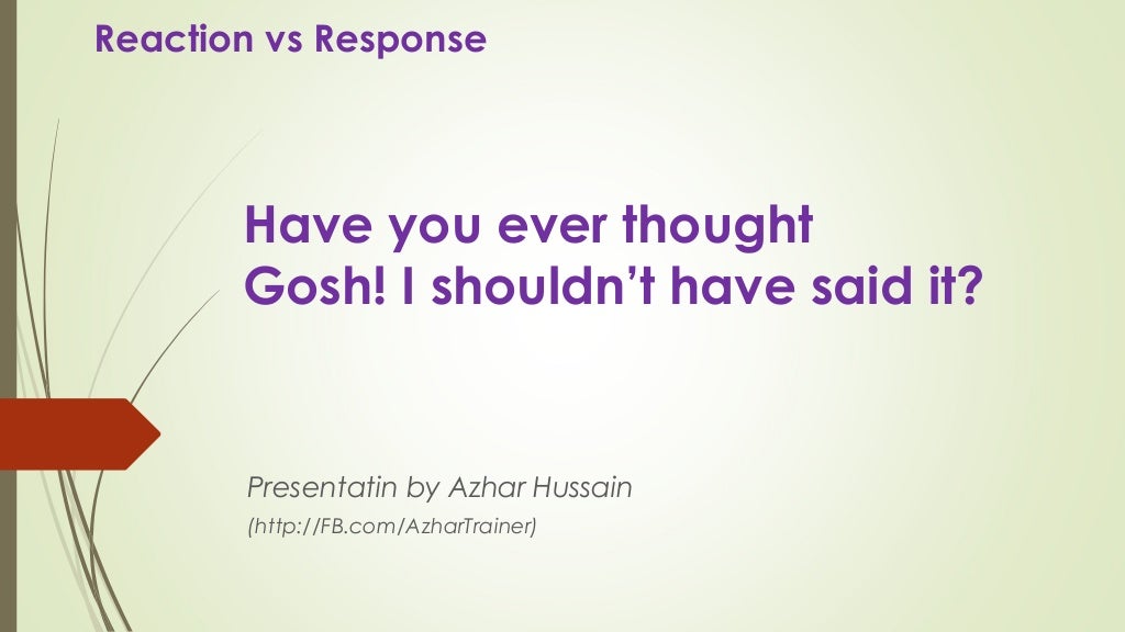 Presentation on Reaction vs Respond