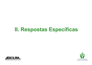 II. Respostas Específicas




                           Atuação Responsável®
                        Compromisso com a sustentabilidade
 