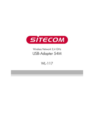 Wireless Network 2,4 GHz
USB-Adapter 54M
WL-117
 