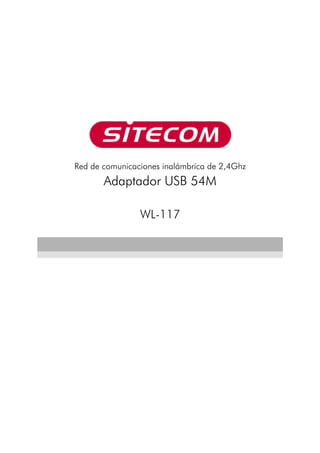 Red de comunicaciones inalámbrica de 2,4Ghz
Adaptador USB 54M
WL-117
 