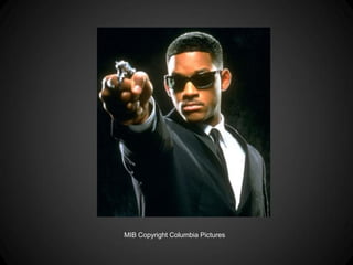 MIB Copyright Columbia Pictures
 